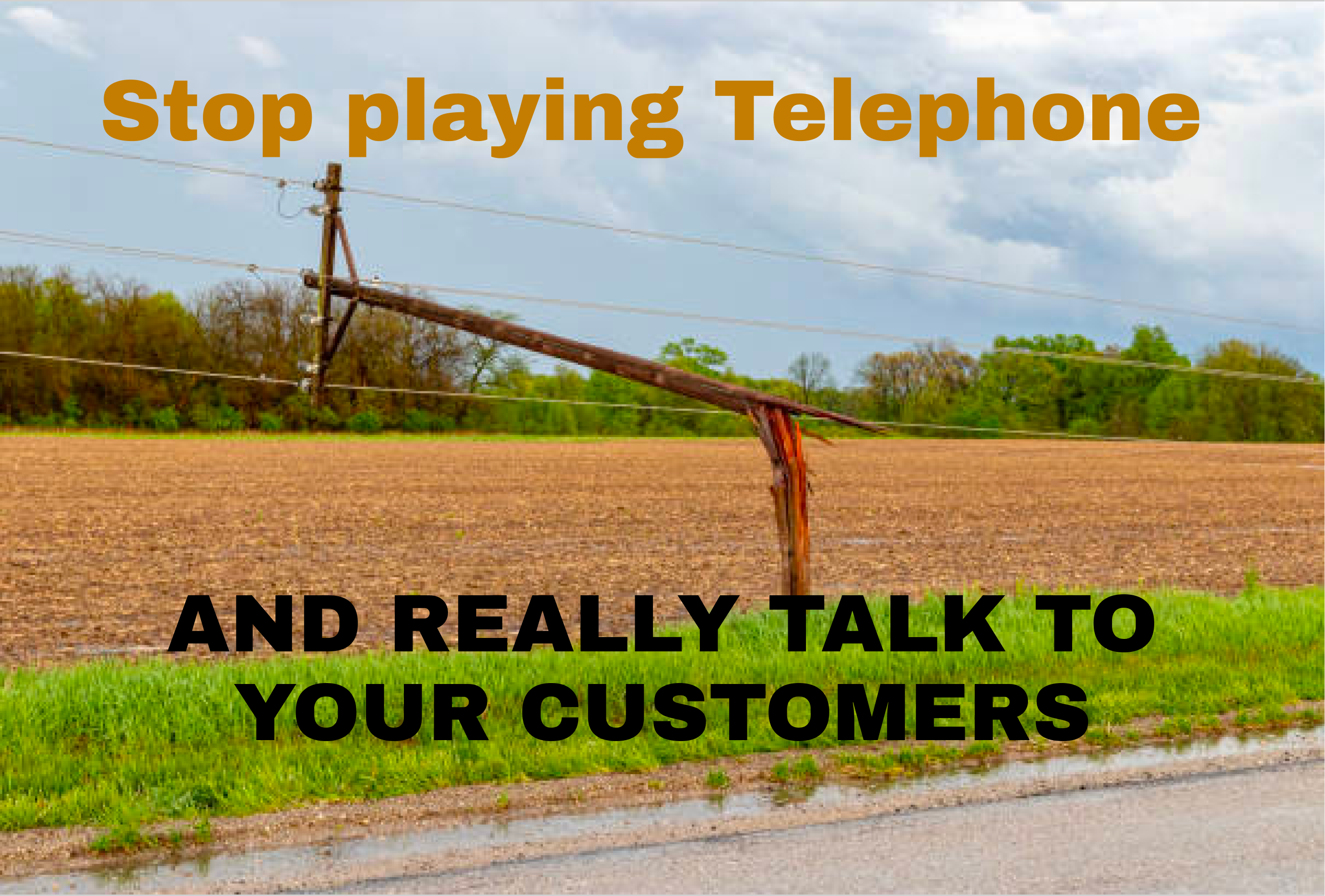 Talk to your customers